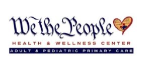 WE THE PEOPLE HEALTH & WELLNESS CENTER ADULT & PEDIATRIC PRIMARY CARE
