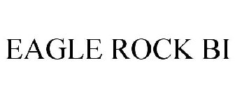 EAGLE ROCK BI