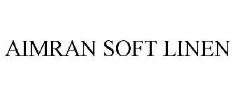 AIMRAN SOFT LINEN