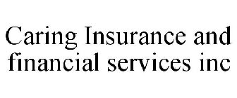 CARING INSURANCE AND FINANCIAL SERVICES INC