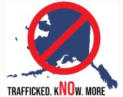TRAFFICKED.KNOW.MORE
