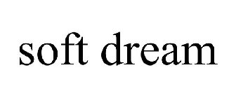 SOFT DREAM