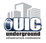 UIC UNDERGROUND INFRASTRUCTURE CONFERENCEE