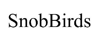 SNOBBIRDS