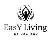 EASY LIVING BE HEALTHY