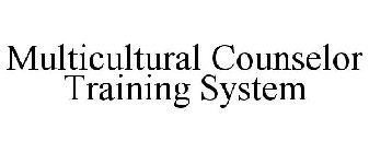 MULTICULTURAL COUNSELOR TRAINING SYSTEM