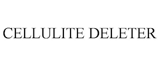 CELLULITE DELETER