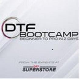 DTF BOOTCAMP BEGINNER TO PRO IN 2 DAYS FROM THE EXPERTS AT DTF SUPERSTOREROM THE EXPERTS AT DTF SUPERSTORE