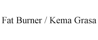 FAT BURNER KEMA GRASA