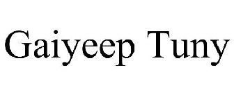 GAIYEEP TUNY