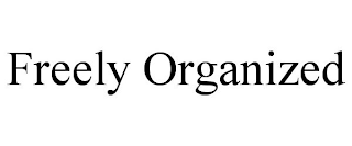 FREELY ORGANIZED