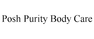 POSH PURITY BODY CARE