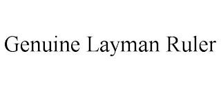 GENUINE LAYMAN RULER