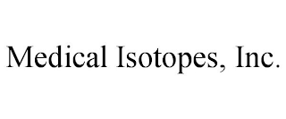 MEDICAL ISOTOPES, INC.