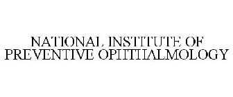 NATIONAL INSTITUTE OF PREVENTIVE OPHTHALMOLOGY