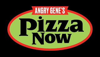 ANGRY GENE'S PIZZA NOW