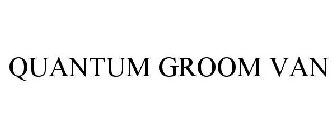 QUANTUM GROOM VAN