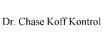 DR. CHASE KOFF KONTROL