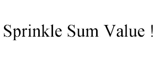 SPRINKLE SUM VALUE!