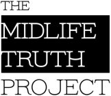 THE MIDLIFE TRUTH PROJECT