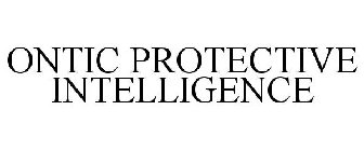 ONTIC PROTECTIVE INTELLIGENCE