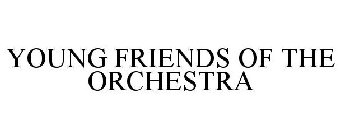 YOUNG FRIENDS OF THE ORCHESTRA