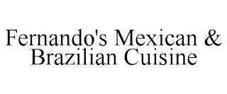 FERNANDO'S MEXICAN & BRAZILIAN CUISINE