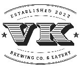 ESTABLISHED 2022 VK BREWING CO. & EATERY