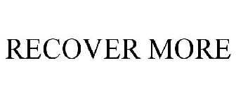 RECOVER MORE