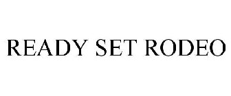 READY SET RODEO