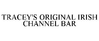 TRACEY'S ORIGINAL IRISH CHANNEL BAR