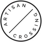 ARTISAN CROSSING