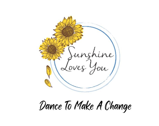 SUNSHINE LOVES YOU DANCE TO MAKE A CHANGE