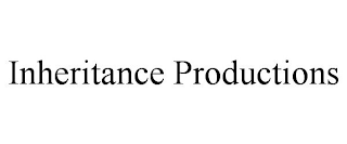 INHERITANCE PRODUCTIONS