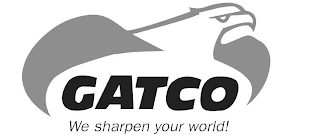 GATCO WE SHARPEN YOUR WORLD!
