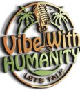 VIBE WITH HUMANITY LETS TALK