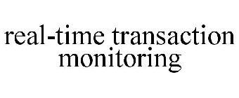 REAL-TIME TRANSACTION MONITORING