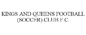 KINGS AND QUEENS FOOTBALL (SOCCER) CLUB F.C.
