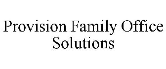 PROVISION FAMILY OFFICE SOLUTIONS