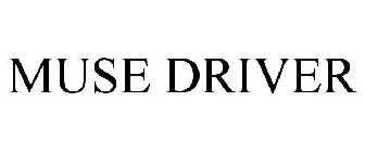MUSE DRIVER