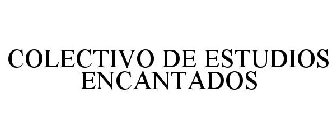COLECTIVO DE ESTUDIOS ENCANTADOS