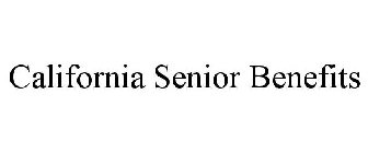 CALIFORNIA SENIOR BENEFITS