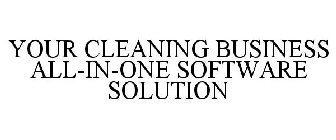 YOUR CLEANING BUSINESS ALL-IN-ONE SOFTWARE SOLUTION
