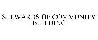 STEWARDS OF COMMUNITY BUILDING