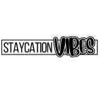 STAYCATIONVIBES