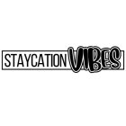 STAYCATIONVIBES