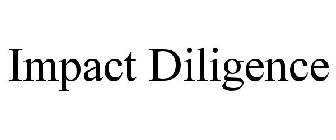 IMPACT DILIGENCE
