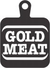 GOLD MEAT