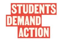 STUDENTS DEMAND ACTION