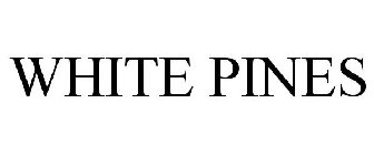 WHITE PINES